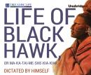 Life of Black Hawk, or Ma-ka-tai-me-she-kia-kiak: Dictated by Himself Audiobook