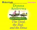 The Good, the Bad, and the Emus: A Meg Langslow Mystery Audiobook