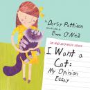 I Want a Cat: My Opinion Essay Audiobook