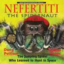 Nefertiti, the Spidernaut: The Jumping Spider Who Learned to Hunt in Space Audiobook