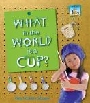 What in the World is a Cup? Audiobook