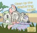 Clean Up the Watering Hole Audiobook