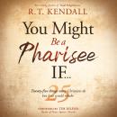 You Might Be a Pharisee If… Audiobook