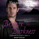 Beware the Darkness, Alexandra Ivy