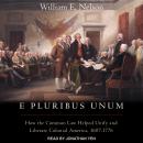 E Pluribus Unum: How the Common Law Helped Unify and Liberate Colonial America, 1607-1776 Audiobook