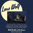 Lone Wolf: The Remarkable Story of Britain's Greatest Nightfighter Ace of the Blitz - Flt Lt Richard Audiobook