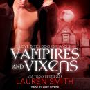 Vampires and Vixens: Love Bites Books 1 and 2 Audiobook