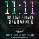 11:11 The Time Prompt Phenomenon: Mysterious Signs, Sequences, and Synchronicities