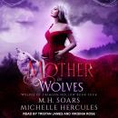 Mother of Wolves: A Fairytale Retelling Paranormal Romance Audiobook