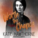 Worth the Chance Audiobook