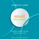 Small Teaching: Everyday Lessons from the Science of Learning Audiobook