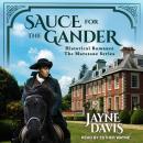 Sauce for the Gander: Historical Romance, Jayne Davis