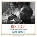 Ben Hecht: Fighting Words, Moving Pictures Audiobook