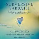 Subversive Sabbath: The Surprising Power of Rest in a Nonstop World Audiobook