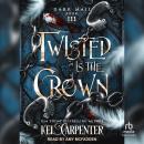 Twisted is the Crown Audiobook