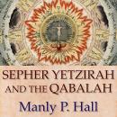 Sepher Yetzirah and the Qabalah Audiobook