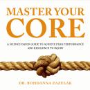 Master Your Core: A Science-Based Guide to Achieve Peak Performance and Resilience to Injury Audiobook