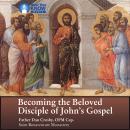 Becoming the Beloved Disciple of John's Gospel Audiobook