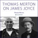 Thomas Merton on James Joyce Audiobook