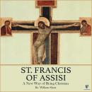 St. Francis of Assisi: A New Way of Being Christian Audiobook