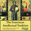 The Franciscan Intellectual Tradition Audiobook