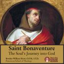Saint Bonaventure: The Soul’s Journey into God Audiobook