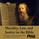 Morality, Law and Justice in the Bible Audiobook
