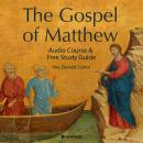 Gospel of Matthew: Audio Course & Free Study Guide, Donald Senior