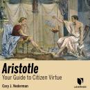 Aristotle: Your Guide to Citizen Virtue Audiobook