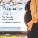 Healthy Pregnancy 101: What Every Expecting Mother Should Know for a Worry-Free Pregnancy Audiobook