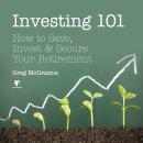 Investing 101: How to Save, Invest, and Secure Your Retirement Audiobook