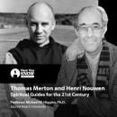Thomas Merton and Henri Nouwen: Spiritual Guides for the 21st Century Audiobook