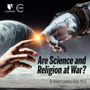 Are Science and Religion at War? Audiobook
