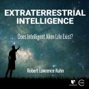 Extraterrestrial Intelligence: Does Intelligent Alien Life Exist? Audiobook