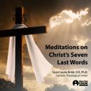 Meditations on Christ’s Seven Last Words Audiobook