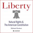 Liberty: Natural Rights and the American Constitution