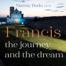 Francis: The Journey and the Dream Audiobook