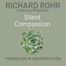Silent Compassion: Finding God in Contemplation Audiobook