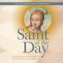 Saint of the Day: The Definitive Guide to the Saints Audiobook
