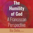 The Humility of God: A Franciscan Perspective Audiobook