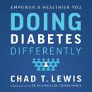 Doing Diabetes Differently: Empower a Healthier You Audiobook