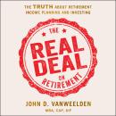 The Real Deal on Retirement: The Truth About Retirement Income Planning and Investing Audiobook