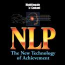 NLP: The New Technology of Achievement - A Powerful Technology for Producing Change, Suzi Smith, Tim Hallbon, Gerry Schmidt, Kelly Gerling, Robert Mcdonald, Charles Faulkner