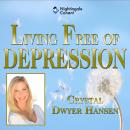 Living Free of Depression Audiobook