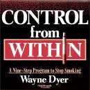 Control from Within: A Nine-Step Program to Stop Smoking Audiobook