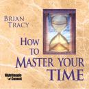 How to Master Your Time: The Special Art Of Increasing Your Productivity Audiobook