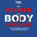 The Power of Body Language: An Ex-FBI Agent's System for Speed-Reading People Audiobook