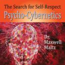 The Search for Self-Respect: Psycho-Cybernetics Audiobook