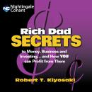 Rich Dad Secrets: to Money, Business and Investing… and How YOU can Profit from Them Audiobook