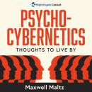 Psycho-Cybernetics: Thoughts to Live By Audiobook